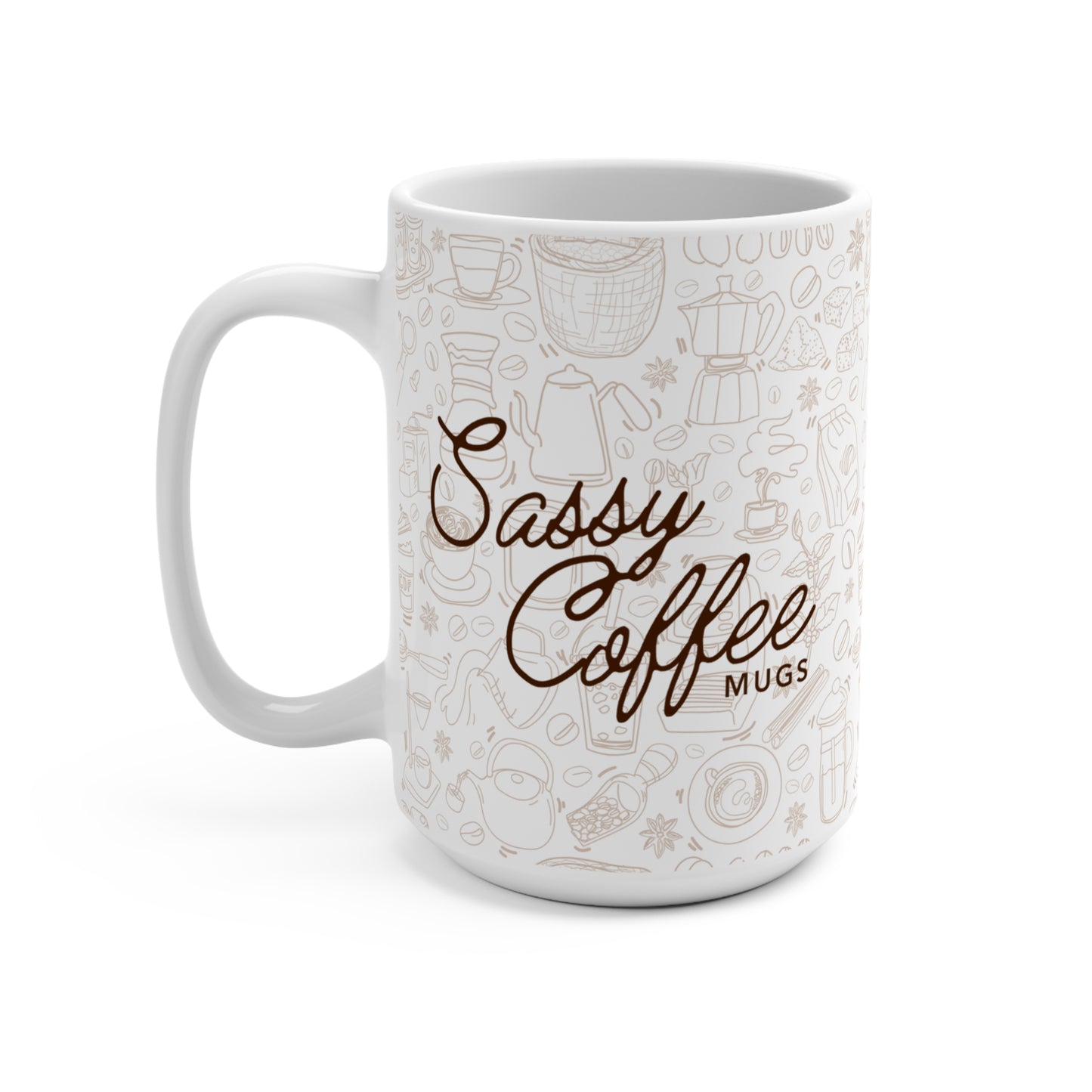 Sassy Coffee Mugs Branded 15oz Coffee Mug