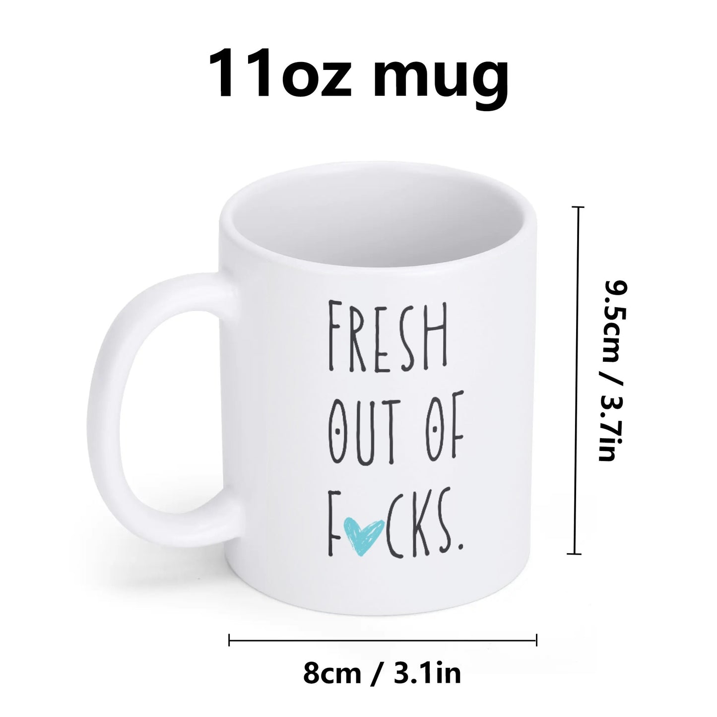 Fresh Our of F*cks White Coffee Mug