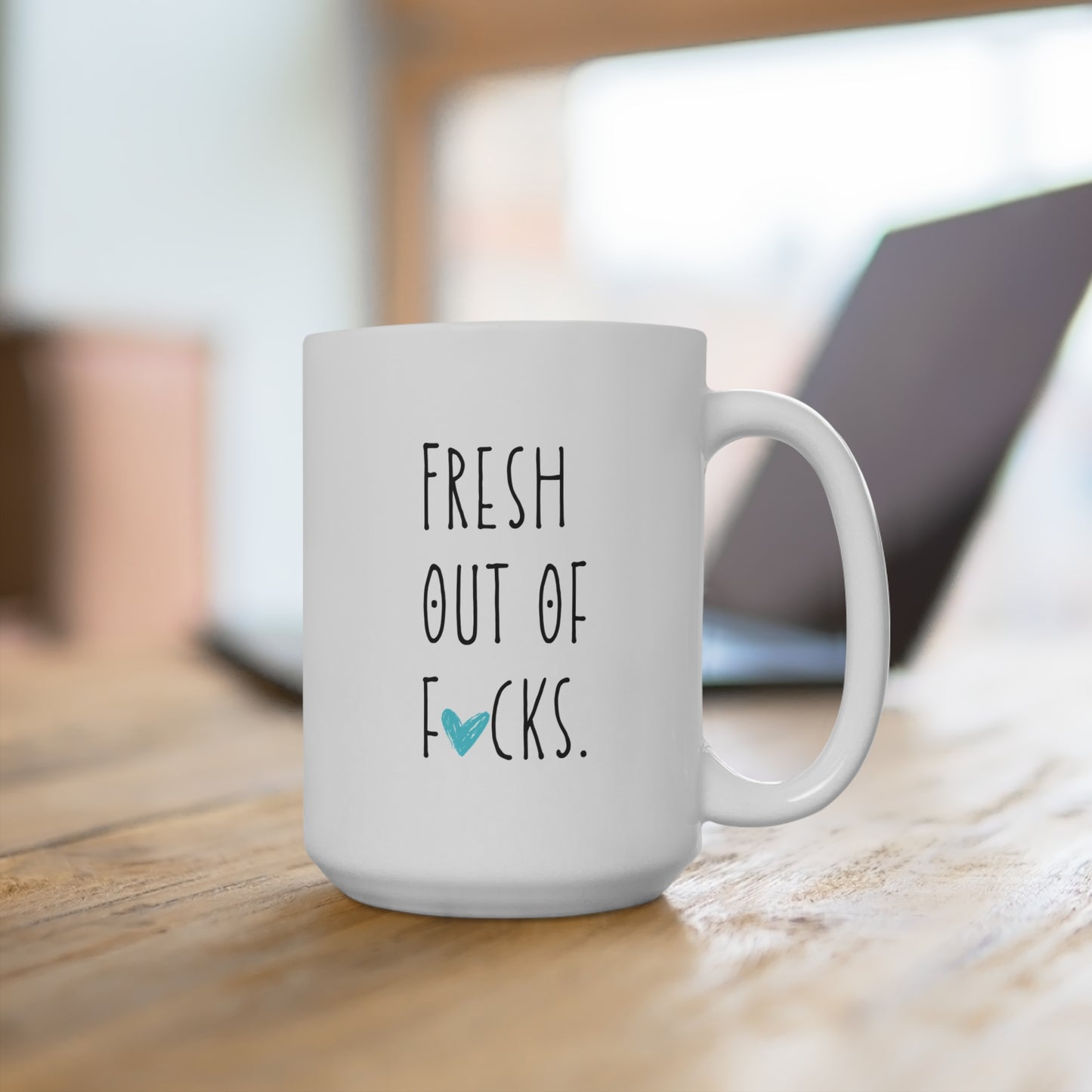 Fresh Out of F*cks White Coffee Mug