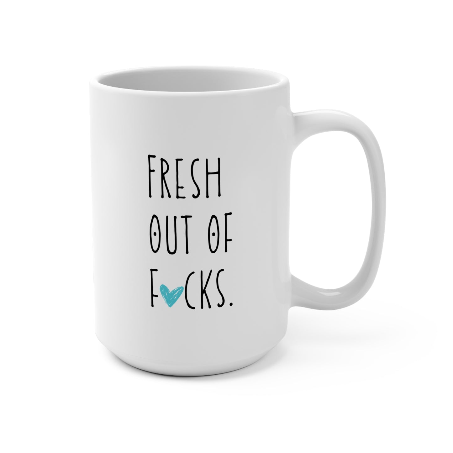 Fresh Out of F*cks White Coffee Mug